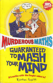 Murderous Maths- Guaranteed to mash your mind