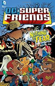 DC Super Friends: Nothing to Fear- Comics