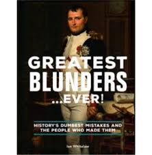 The Greatest Blunders…Ever!