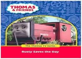 Thomas&Friends- Rusty saves the Day