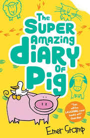 The super amazing diary of Pig by Emer Stamp