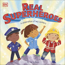 Real Superheroes A celebration of Key workers