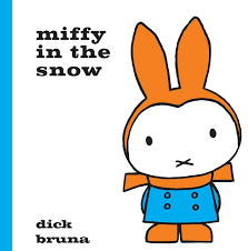 Miffy in the snow- Dick Bruna