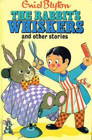 The Rabbit's whiskers and other stories by Enid Blyton