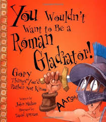 You Wouldn't Want To Be A Roman Gladiator