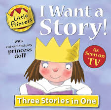 Little Princess- I want a story- Three stories in 1
