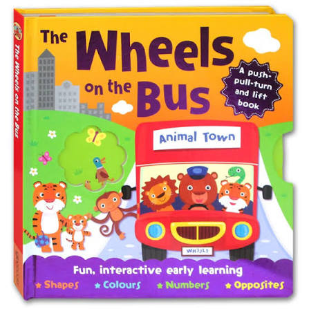 The Wheels on the Bus A push pull turn and lift book