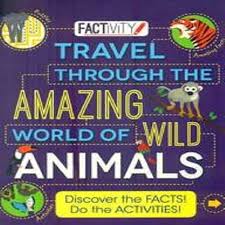 Travel Through the Amazing World of Wild Animals
