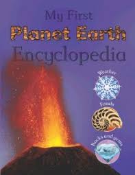 My first Planet Earth Encyclopedia