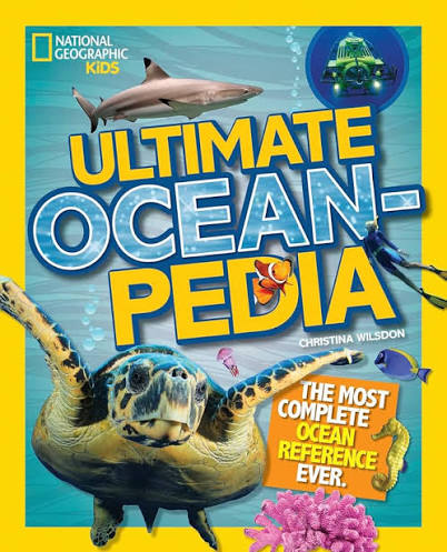 National Geographic Kids - Ultimate Oceanpedia: The Most Complete Ocean Reference Ever