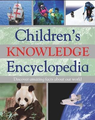 Children's knowledge encyclopedia : discover amazing facts about our world