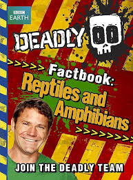 Deadly factbook Reptiles and Amphibians
