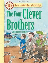 Ten Minute Stories The Four Clever Brothers
