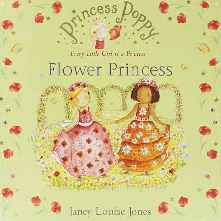 Princess Poppy : Every Little Girl is a Princess Flower Princess