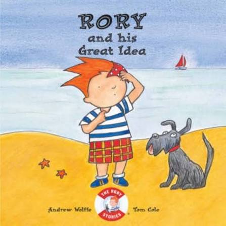 Rory and His Great Idea (Rory Stories ) by Andrew Wolffe (Author), Tom Cole (Illustrator)