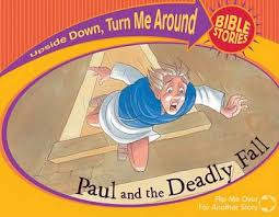 Paul and the Deadly Fall-Paul's Great Escape - upside down, trun me Around (Bible Stories)