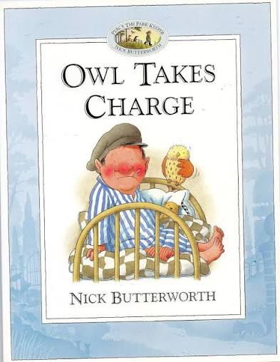 Owl Takes Charge by Nick Butterworth (Author)