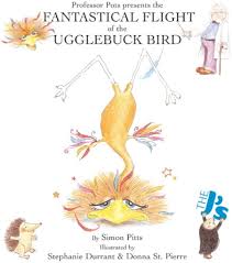 Professor Pots Presents the Fantastical Flight of the Ugglebuck Bird by Simon John Pitts (Author)