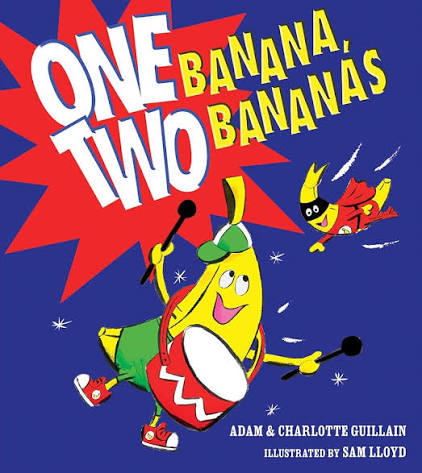 One Banana, Two Bananas by Adam Guillain (Author), Charlotte Guillain (Author), Sam Lloyd (Illustrator)