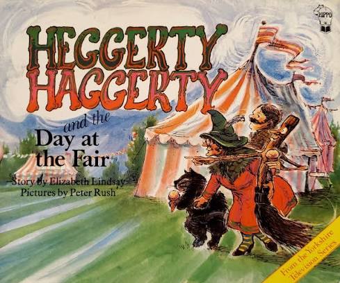 Heggerty Haggerty and the Day at the Fair  Elizabeth Lindsay ,  Peter Rush  (Illustrator)