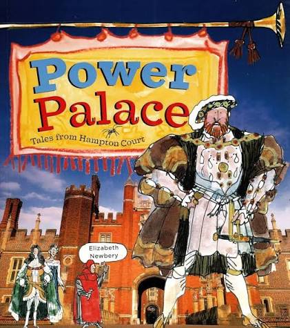 Power Palace: Tales from Hampton Court  Elizabeth Newbery