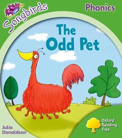 Oxford Reading Tree Songbirds Phonics: Level 2: The Odd Pet by Julia Donaldson (Author), Clare Kirtley (Series Editor)