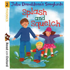 Read with Oxford: Phonics: Splash and Squelch  by Julia Donaldson (author)