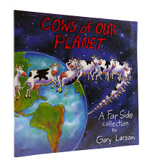 Cows of Our Planet : A Far Side Collection by Gary Larson (Author, Illustrator)