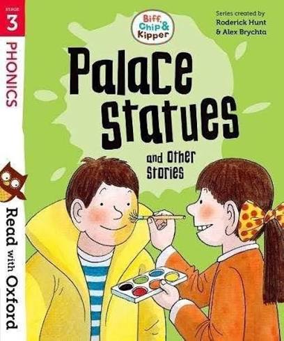 Read with Oxford: Stage 3: Biff, Chip and Kipper: Palace Statues and Other Stories by Roderick Hunt (Author)