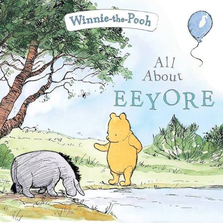 All About Eeyore by Winnie-the-Pooh (Author)