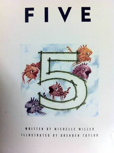 Five by Written by Michelle Miller (Author), Illustrated by Brenden Taylor (Author)