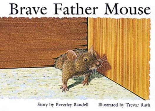 Brave Father Mouse : Level 6 by Beverley Randell