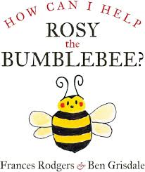 How can i help Rosy the Bumblebee?