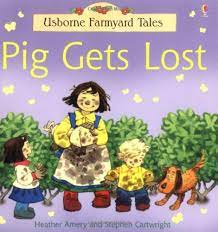Usborne Farmyard Tales- Pig gets lost