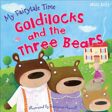 My fairytale time Goldilocks and the three bears