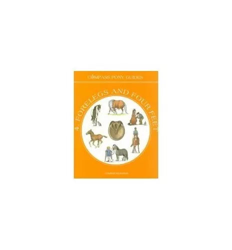 Compass Pony Guides: Forelegs and Four Feet No. 4