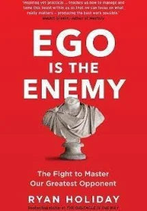 Ego Is the Enemy – The Fight to Master Our Greatest Opponent | Ryan Holiday | Self-Help, Personal Growth & Leadership Development Book
