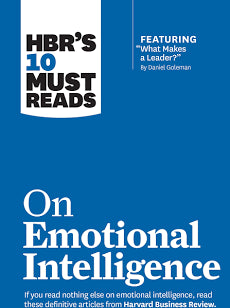 Harvard Business Review's 10 must reads on Emotional Intelligence