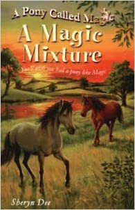 A Pony Called Magic- A Magic Mixture