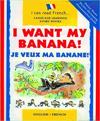 I want my Banana- Je veux ma banane!