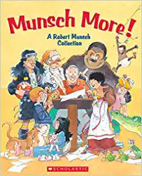 Munsch More!: A Robert Munsch Collection